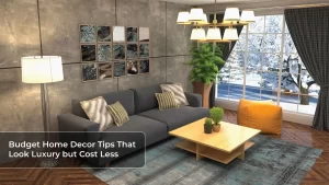 Read more about the article Budget Home Decor Tips That Look Luxury but Cost Less